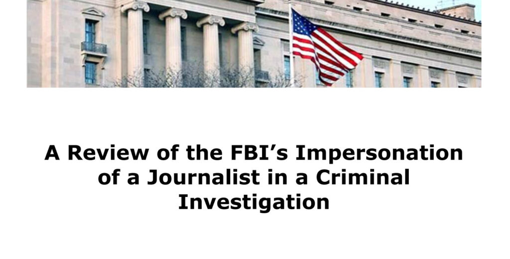 A Review of the FBI’s Impersonation of a Journalist in a Criminal Investigation, September 2016