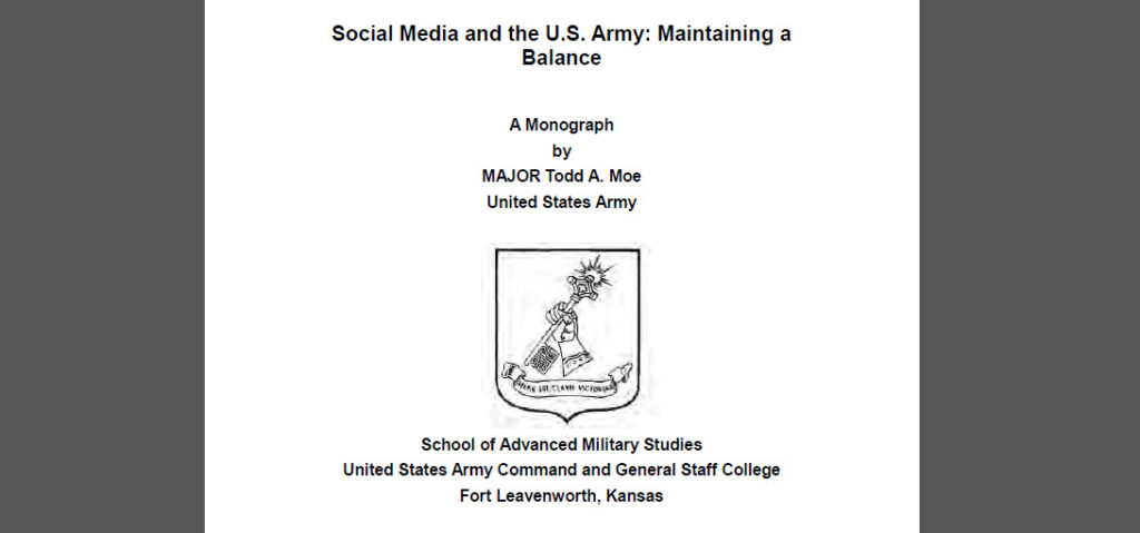 Social Media and the U.S. Army: Maintaining a Balance, by MAJOR Todd A. Moe, May 2011
