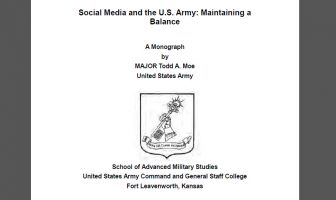 Social Media and the U.S. Army: Maintaining a Balance, by MAJOR Todd A. Moe, May 2011