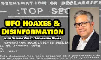 Ep. #57 – UFO Hoaxes & Disinformation – Special Guest: Alejandro Rojas
