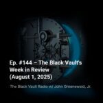 The Black Vault Radio w/ John Greenewald, Jr.